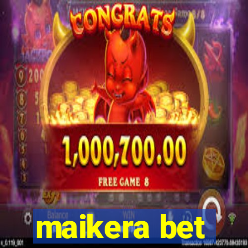 maikera bet